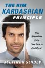The Kim Kardashian Principle: Why Shameless Sells (and How to Do It Right) By Jeetendr Sehdev Cover Image
