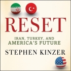 Reset: Iran, Turkey, and America's Future Cover Image