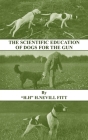 The Scientific Education of Dogs for the Gun (History of Shooting Series - Gundogs & Training) Cover Image