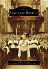Catholic Boston Cover Image