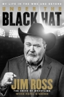 Under the Black Hat: My Life in the WWE and Beyond By Jim Ross, Paul O'Brien Cover Image