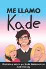 Me Llamo Kade By Justin Barney, Kade Bassoukos Cover Image