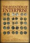 The Invention of Enterprise: Entrepreneurship from Ancient Mesopotamia to Modern Times By David S. Landes (Editor), Joel Mokyr (Editor), William J. Baumol (Editor) Cover Image
