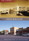 Holbrook (Past and Present) By William Parker, Linda Parker Cover Image