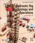 Hydraulic Rig Technology and Operations (Gulf Drilling Guides) By Les Skinner Cover Image