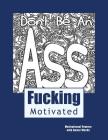 Fucking Motivated: Motivational Posters with Swear Words Cover Image