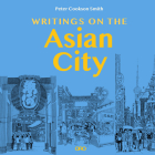 Writings on the Asian City: Framing an Inclusive Approach to Urban Design Cover Image
