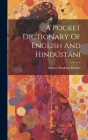 A Pocket Dictionary Of English And Hindústání Cover Image