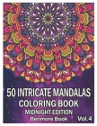 50 Intricate Mandalas Midnight Edition: Coloring Book with 50 Detailed Mandalas for Relaxation and Stress Relief (Volume 4) By Benmore Book Cover Image