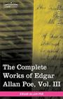 The Complete Works of Edgar Allan Poe, Vol. III (in Ten Volumes): Tales By Edgar Allan Poe Cover Image