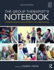 The Group Therapist's Notebook: Homework, Handouts, and Activities for Use in Psychotherapy By Dawn Viers (Editor) Cover Image