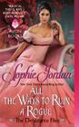 All the Ways to Ruin a Rogue: The Debutante Files By Sophie Jordan Cover Image