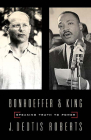 Bonhoeffer and King: Speaking Truth to Power By J. Deotis Roberts Cover Image