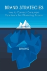 Brand Strategies How to Connect Consumer's Experience And Marketing Process By Mike Parson Cover Image