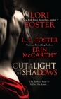 Out of the Light, Into the Shadows By Lori Foster, L.L. Foster, Erin McCarthy Cover Image