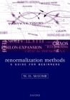 Renormalization Methods: A Guide for Beginners By William David McComb Cover Image