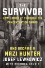 The Survivor: How I Survived Six Concentration Camps and Became a Nazi Hunter Cover Image