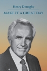 Make it a Great Day By Henry Donaghy Cover Image