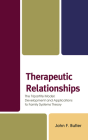 Therapeutic Relationships: The Tripartite Model: Development and Applications to Family Systems Theory By John F. Butler Cover Image