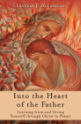 Into the Heart of the Father: Learning from and Giving Yourself Through Christ in Prayer Cover Image