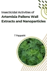Insecticidal Activities of Artemisia Pallens Wall Extracts and Nanoparticles Cover Image