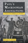 Paul's Macedonian Associations: The Social Context of Philippians and 1 Thessalonians By Richard S. Ascough Cover Image