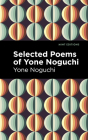 Selected Poems of Yone Noguchi Cover Image