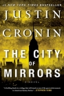The City of Mirrors: A Novel (Passage Trilogy #3) By Justin Cronin Cover Image