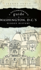 A Neighborhood Guide to Washington D.C.'s Hidden History Cover Image