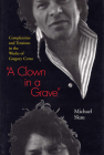 A Clown in a Grave: Complexities and Tensions in the Works of Gregory Corso By Professor Michael Skau Cover Image