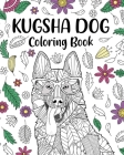 Kugsha Dog Coloring Book: Zentangle Animal, Floral and Mandala Style, Relaxation Freestyle Art By Paperland Cover Image