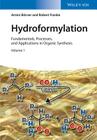 Hydroformylation: Fundamentals, Processes, and Applications in Organic Synthesis, 2 Volumes Cover Image