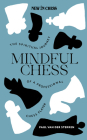 Mindful Chess: The Spiritual Journey of a Professional Chess Player Cover Image