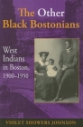 The Other Black Bostonians: West Indians in Boston, 1900-1950 (Blacks in the Diaspora) By Violet M. Johnson Cover Image