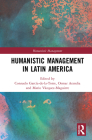 Humanistic Management in Latin America By Consuelo A. García-De-La-Torre (Editor), Osmar Arandia (Editor), Mario Vázquez-Maguirre (Editor) Cover Image