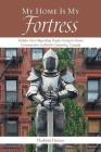 My Home Is My Fortress: Hidden Facts Regarding People Living in Strata Communities in British Columbia, Canada By Vladimir Hristov Cover Image