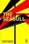The Seagull: An Insiders' Account of the Groundbreaking Moscow Production By James Thomas (Editor), James Thomas (Translator), Anatoly Smeliansky Cover Image