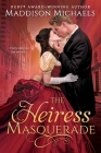 The Heiress Masquerade (Dollar Princess #2) By Maddison Michaels Cover Image