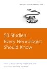 50 Studies Every Neurologist Should Know (Fifty Studies Every Doctor Should Know) By David Y. Hwang (Editor), David M. Greer (Editor), Michael E. Hochman (Editor) Cover Image