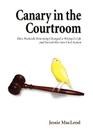 Canary in the Courtroom: How Pesticide Poisoning Changed a Woman's Life and Forced Her into Civil Action By Jessie MacLeod Cover Image