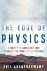 The Edge Of Physics: A Journey to Earth's Extremes to Unlock the Secrets of the Universe Cover Image