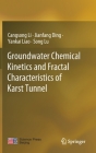 Groundwater Chemical Kinetics and Fractal Characteristics of Karst Tunnel By Cangsong Li, Jianfang Ding, Yankai Liao Cover Image