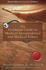 The Goldman Guide to Medical Jurisprudence and Medical Ethics By David Eckstein Goldman Cover Image
