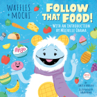 Follow That Food! (Waffles + Mochi) By Christy Webster, Michelle Obama (Introduction by), Sarah Rebar (Illustrator) Cover Image