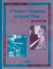 10 Teachers' Viewpoints on Suzuki Piano (Suzuki Piano Reference) By Gilles Comeau (Editor) Cover Image