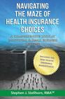 Navigating the Maze of Health Insurance Choices: A Comprehensive Look at Individual and Small Business Options Cover Image