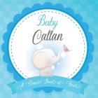 Baby Callan A Simple Book of Firsts: First Year Baby Book a Perfect Keepsake Gift for All Your Precious First Year Memories By Bendle Publishing Cover Image