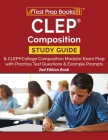 CLEP Composition Study Guide and CLEP College Composition Modular Exam Prep with Practice Test Questions and Example Prompts [2nd Edition Book] Cover Image