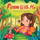 Roam With Me: I Love You to the Forest and Beyond (Mother and Daughter Edition) Cover Image