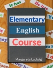Elementary English Course: Spelling, Pronunciation, Grammar, General Rules and Techniques of Connected Speech Cover Image